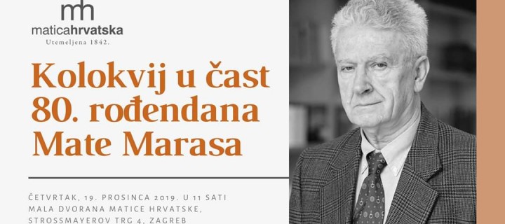 MATICA HRVATSKA – KOLOKVIJ U ČAST 80. ROĐENDANA MATE MARASA